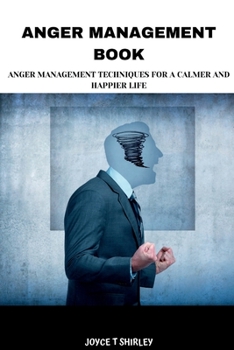 Paperback Anger Management Book: Anger Management Techniques for a Calmer and Happier Life [Large Print] Book
