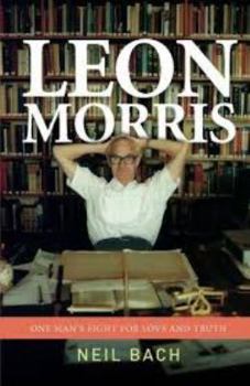 Paperback Leon Morris: One Man's Fight for Love and Truth Book