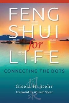 Paperback Feng Shui For Life: Connecting The Dots Book