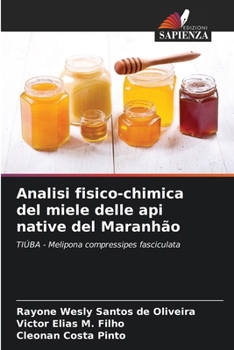 Analisi fisico-chimica del miele delle api native del Maranhão: TIÚBA - Melipona compressipes fasciculata (Italian Edition)