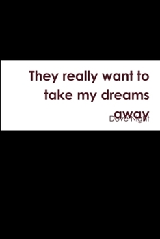 Paperback They really want to take my dreams away Book