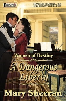 Paperback A Dangerous Liberty: Women of Destiny Book