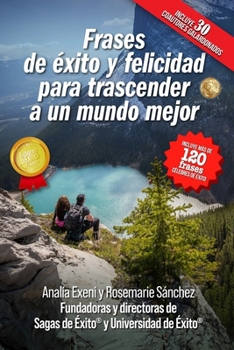 Paperback Frases de éxito y felicidad para trascender a un mundo mejor [Spanish] Book