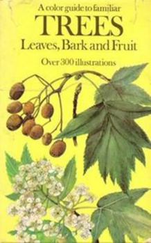 Hardcover A colour guide to familiar trees, leaves, bark and fruit Book