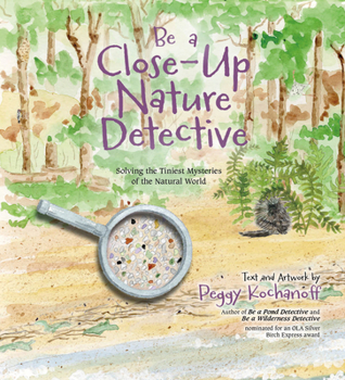 Paperback Be a Close-Up Nature Detective: Solving the Tiniest Mysteries of the Natural World Book