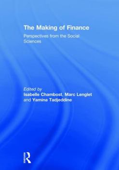 Hardcover The Making of Finance: Perspectives from the Social Sciences Book
