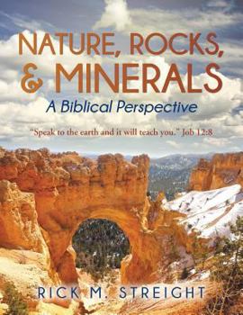 Paperback Nature, Rocks, and Minerals: A Biblical Perspective Book