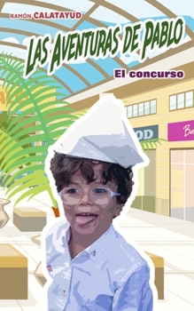 Paperback Las Aventuras de Pablo: El concurso (5a aventura) [Spanish] Book