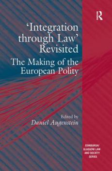 'Integration Through Law' Revisited: The Making of the European Polity