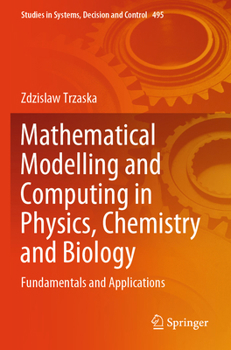 Paperback Mathematical Modelling and Computing in Physics, Chemistry and Biology: Fundamentals and Applications Book
