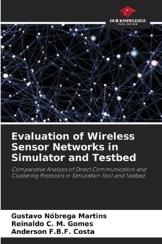 Paperback Evaluation of Wireless Sensor Networks in Simulator and Testbed Book