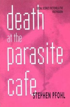 Paperback Death at the Parasite Cafe: Social Science (Fictions) and the Postmodern Book