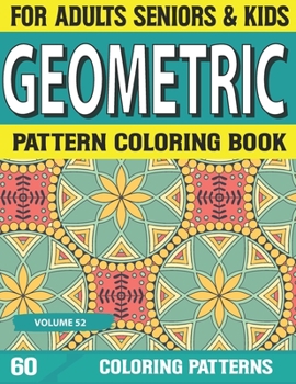 Paperback Geometric Pattern Coloring Book: Relaxing Patterns and Shapes for Relaxation, Anti Stress, Art Therapy, Mindfulness Geometric pattern coloring book fo Book