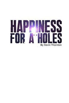 Paperback Happiness For A**Holes Book