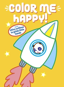Paperback Color Me Happy! (Yellow): With Shiny Outlines to Guide Little Hands Book