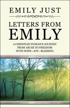 Paperback Letters from Emily: A Christian Woman's Journey from Abuse to Freedom with Hope-Joy-Blessing Book