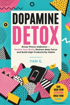 Paperback The Dopamine Reset Method: Break Phone Addiction, Restore Focus, and Rewire Your Brain for Deep Productivity Book