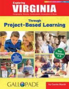 Paperback Exploring Virginia Through Project-Based Learning: Geography, History, Government, Economics & More Book