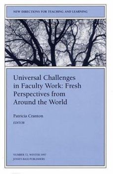 Paperback Universal Challenges in Faculty Work: Fresh Perspectives from Around the World: New Directions for Teaching and Learning, Number 72 Book