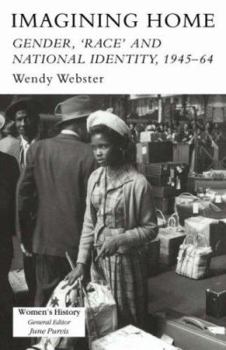 Paperback Imagining Home: Gender, Race And National Identity, 1945-1964 Book