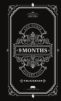 Paperback 9 Months and Other Modern Love Tragedies Book