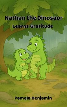 Paperback Nathan the Dinosaur Learns Gratitude Book