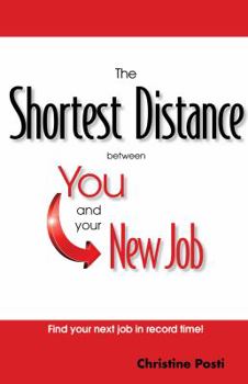 Paperback The Shortest Distance between You and your New Job Book