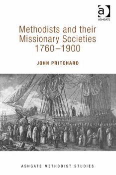 Hardcover Methodists and their Missionary Societies 1760-1900 Book