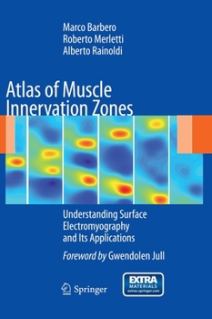 Hardcover Atlas of Muscle Innervation Zones: Understanding Surface Electromyography and Its Applications Book