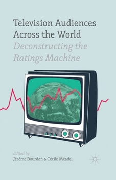 Paperback Television Audiences Across the World: Deconstructing the Ratings Machine Book