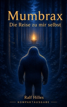 Paperback Mumbrax - Die Reise zu mir selbst: Kompaktfassung [German] Book