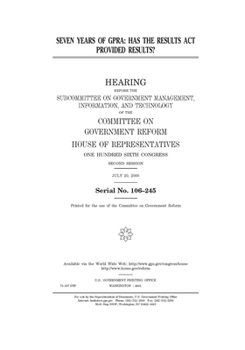 Paperback Seven years of GPRA: has the Results Act provided results? Book