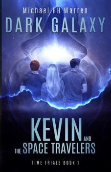 Paperback Kevin and the Space Travelers: Dark Galaxy Book