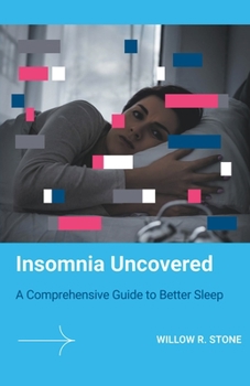 Paperback Insomnia Uncovered A Comprehensive Guide to Better Sleep Book