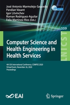 Computer Science and Health Engineering in Health Services: 4th EAI International Conference, COMPSE 2020, Virtual Event, November 26, 2020, ... and Telecommunications Engineering)