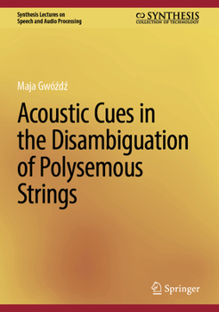 Hardcover Acoustic Cues in the Disambiguation of Polysemous Strings Book