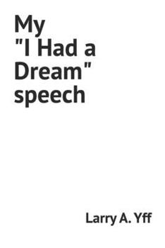 My "I Had a Dream" speech (The Destiny Series)