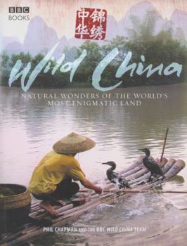 Paperback Wild China: Natural Wonders of the World's Most Enigmatic Land. Giles Badger ... [Et Al.] Book