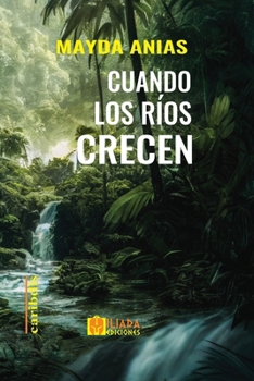 Paperback Cuando los ríos crecen [Spanish] Book
