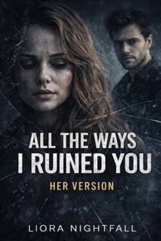 Paperback All The Ways I Ruined You: Her Version Book