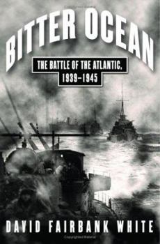 Hardcover Bitter Ocean: The Battle of the Atlantic, 1939-1945 Book