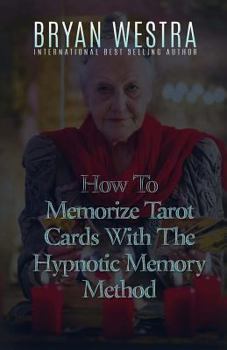 Paperback How To Memorize Tarot Cards With The Hypnotic Memory Method Book