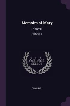 Paperback Memoirs of Mary: A Novel; Volume 4 Book