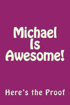 Paperback Michael Is Awesome: Here's the Proof Book