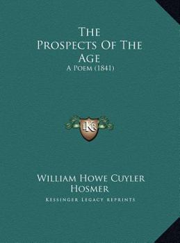 The Prospects Of The Age: A Poem
