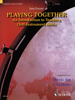 Paperback Playing Together: An Introduction to Teaching Orff Instrument Skills Book