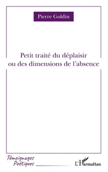 Paperback Petit traité du déplaisir: ou des dimensions de l'absence [French] Book