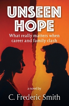 Paperback Unseen Hope: What really matters when career and family clash Book