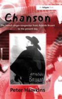 Hardcover Chanson: The French Singer-Songwriter from Bruant to the Present Day Book