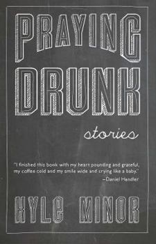 Paperback Praying Drunk: Stories, Questions Book